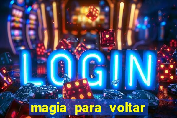 magia para voltar no tempo